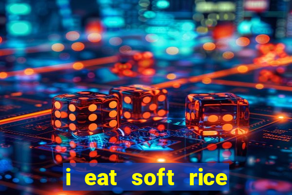 i eat soft rice in another world pt br